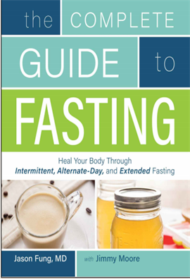 The complete guide to fasting heal your body through intermittent, alternate-day, and extended fasting-Victory Belt Publishing